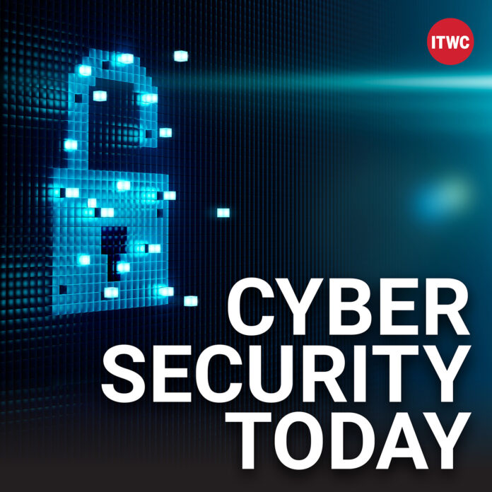 Cyber Security Today Podcast
