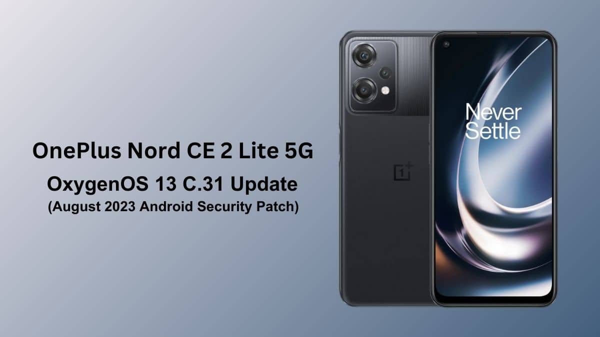 OnePlus Nord CE 2 Lite 5G Receives the OxygenOS 13 C.31 Update
